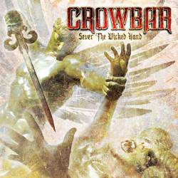 Crowbar : Sever the Wicked Hand
